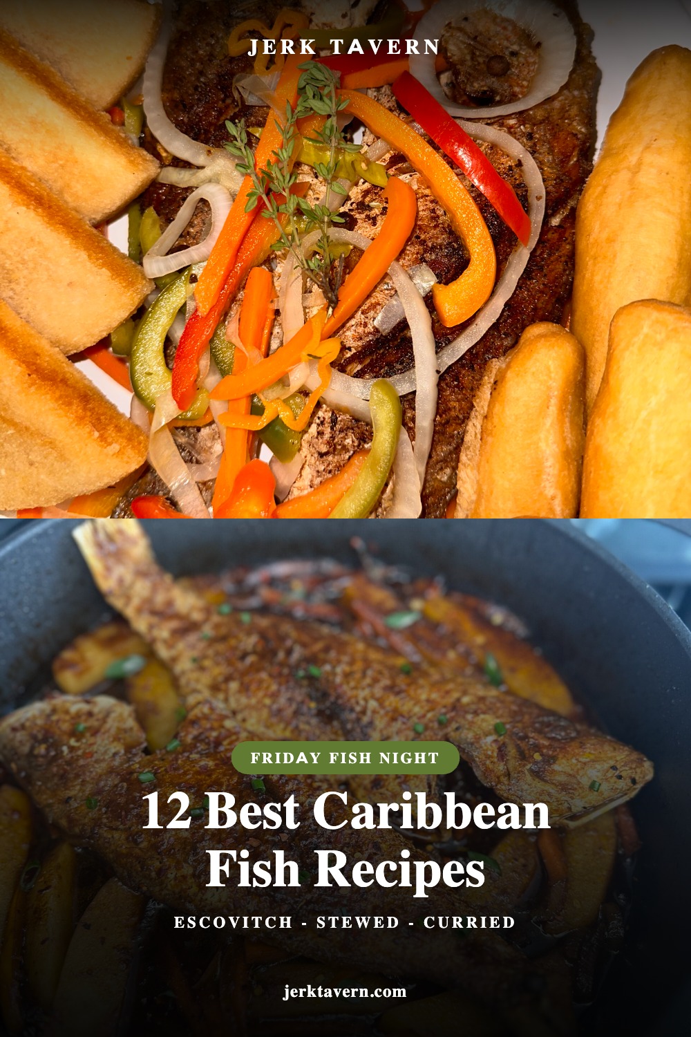 Jerk Tavern pin: crispy Jamaican escovitch fish with peppers above a whole brown stew fish in a skillet, titled 12 Best Caribbean Fish Recipes